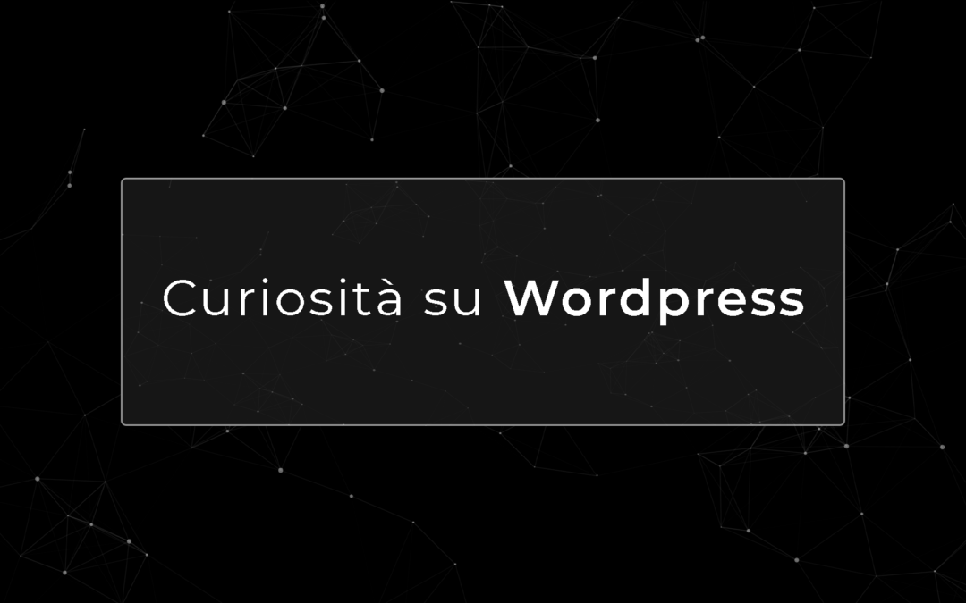 I Segreti Nascosti di WordPress: Curiosità e Fatti Sorprendenti